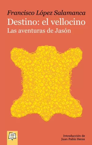 DESTINO: EL VELLOCINO. LAS AVENTURAS DE JASÓN