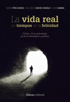 LA VIDA REAL EN TIEMPOS DE LA FELICIDAD