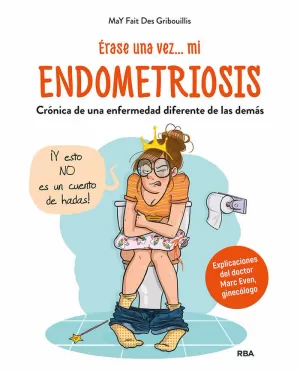 ERASE UNA VEZ... MI  ENDOMETRIOSIS - CRONICA DE UN