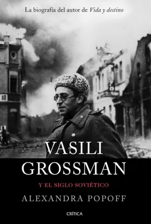 VASILI GROSSMAN Y EL SIGLO SOVIÉTICO