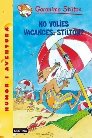 19- NO VOLIES VACANCES, STILTON?