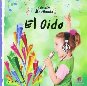 MI MUNDO 6 - OIDO, EL