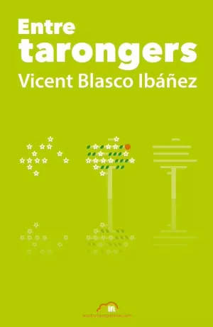 ENTRE TARONGERS (VICENTE BLASCO IBAÑEZ)