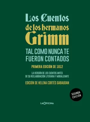 LOS CUENTOS DE LOS HERMANOS GRIMM TAL COMO NUNCA TE FUERON CONTAD