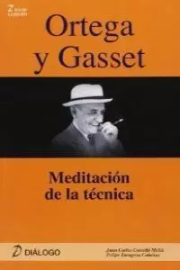 ORTEGA Y GASSET , MEDITACION DE LA TECNICA