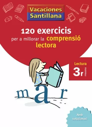 VACACIONES SANTILLANA 120 EXERCICIS PER A MILLORAR LA COMPRENSIO LECTORA 3 PRIMA